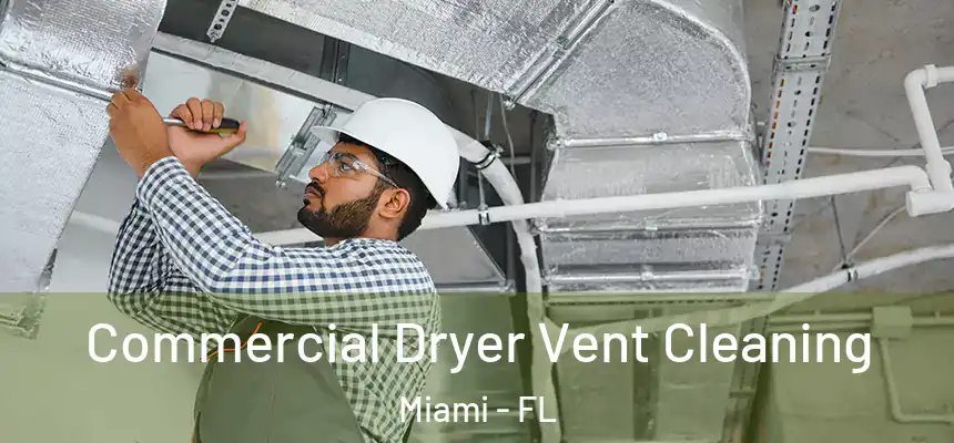 Commercial Dryer Vent Cleaning Miami - FL