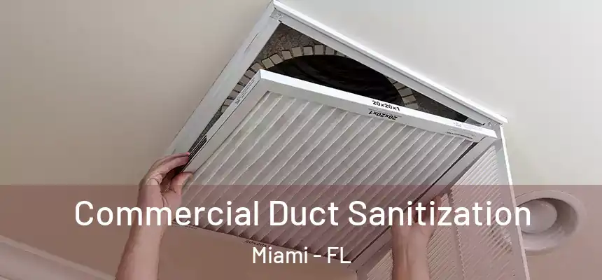 Commercial Duct Sanitization Miami - FL