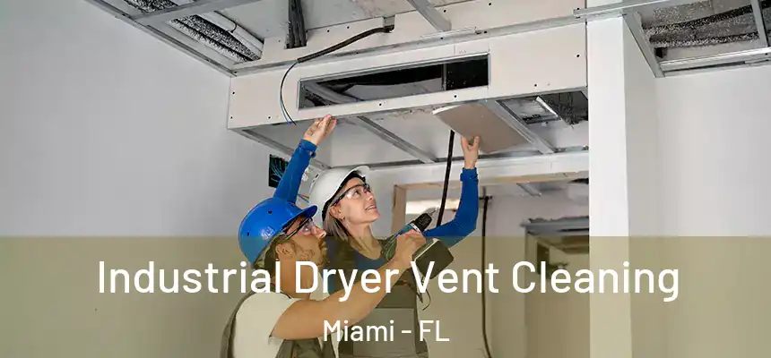 Industrial Dryer Vent Cleaning Miami - FL