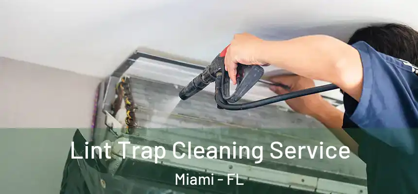 Lint Trap Cleaning Service Miami - FL