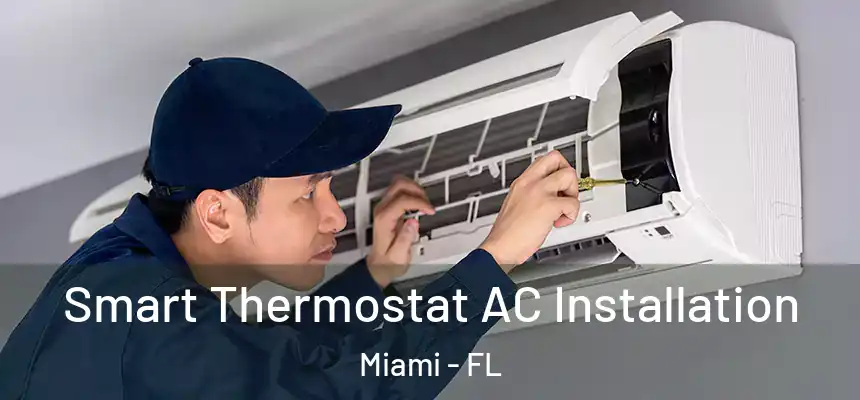 Smart Thermostat AC Installation Miami - FL